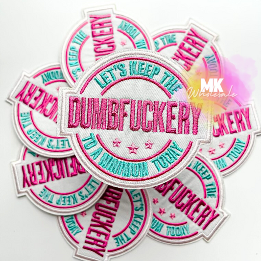 Hat Patch- Embroidered  "Dumbfuckery"